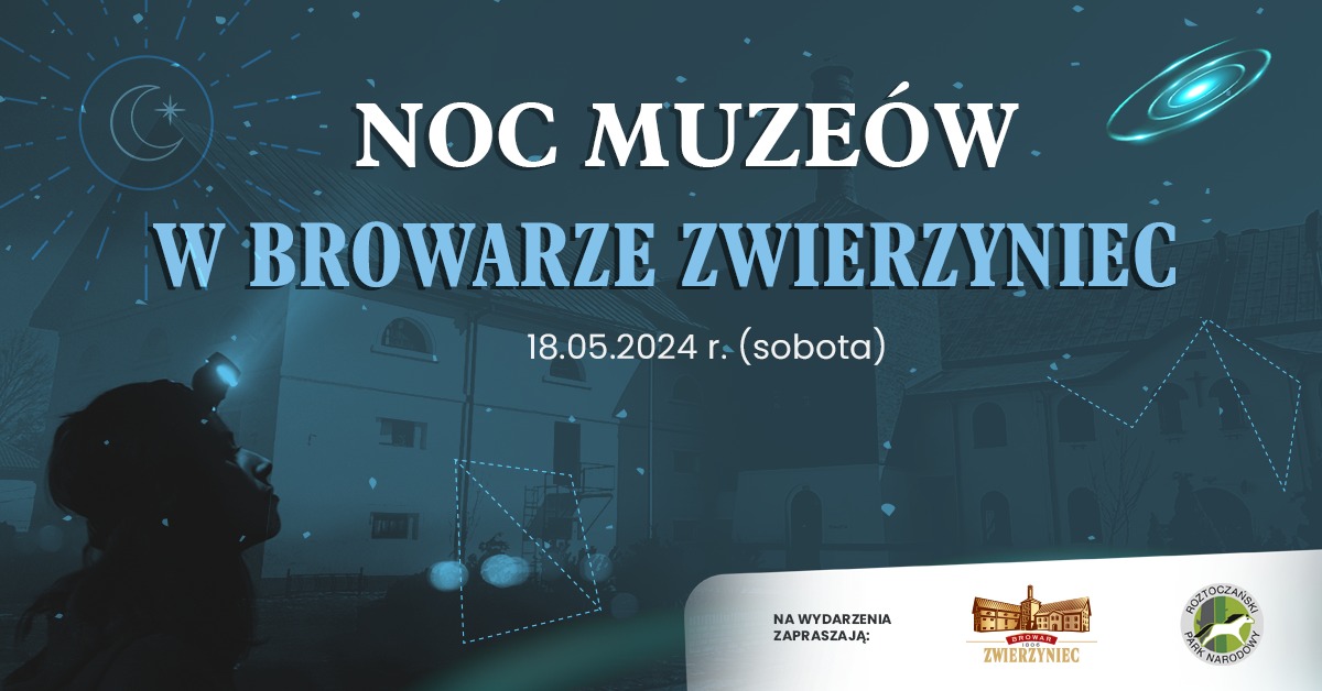 2024 05 18 Noc Muzeow Browar Zwierzyniec